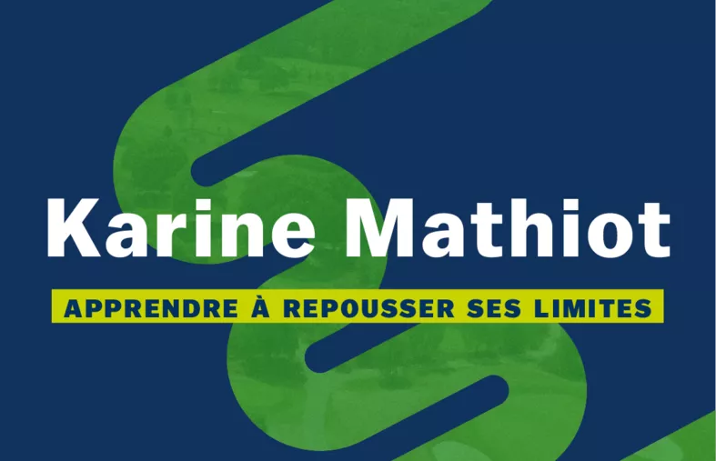 Karine Mathiot, apprendre à repousser ses limites