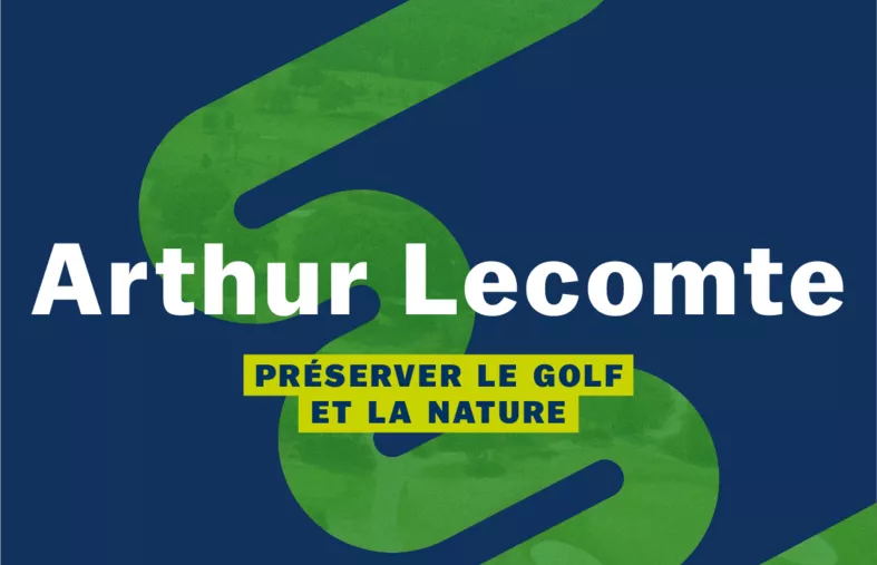 Arthur Lecomte, préserver le golf et la nature